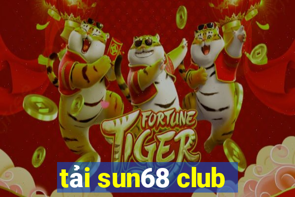 tải sun68 club