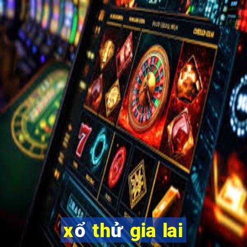 xổ thử gia lai