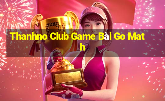 Thanhno Club Game Bài Go Math