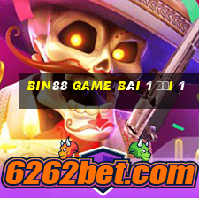 Bin88 Game Bài 1 Đổi 1