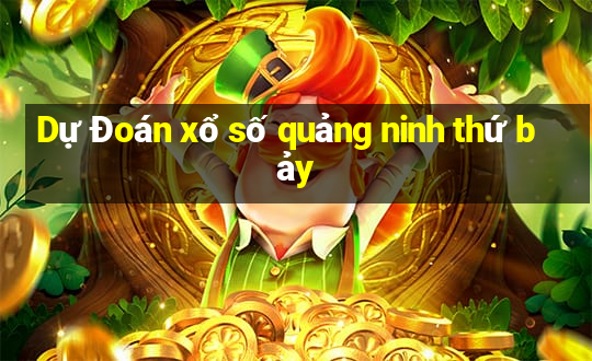 Dự Đoán xổ số quảng ninh thứ bảy