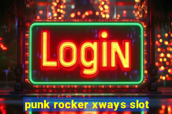 punk rocker xways slot