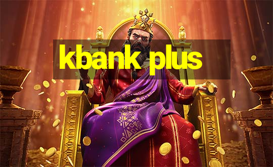 kbank plus