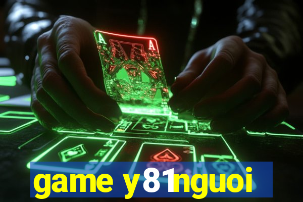 game y81nguoi