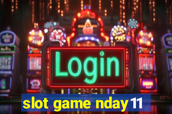 slot game nday11