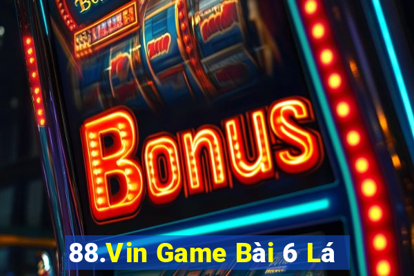 88.Vin Game Bài 6 Lá