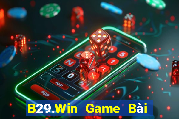 B29.Win Game Bài 3 Cây Online