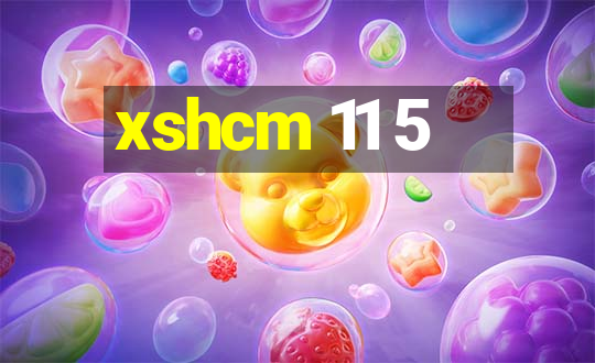 xshcm 11 5