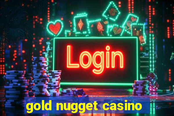 gold nugget casino