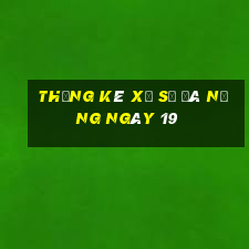 Thống kê Xổ Số đà nẵng ngày 19