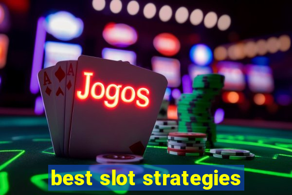 best slot strategies