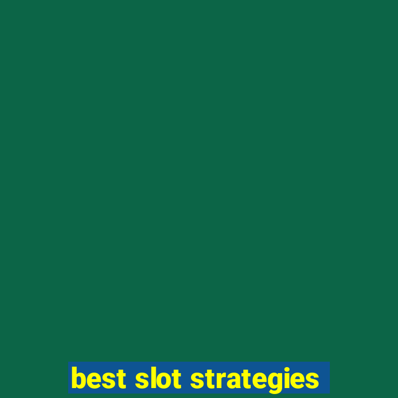 best slot strategies