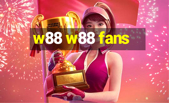 w88 w88 fans