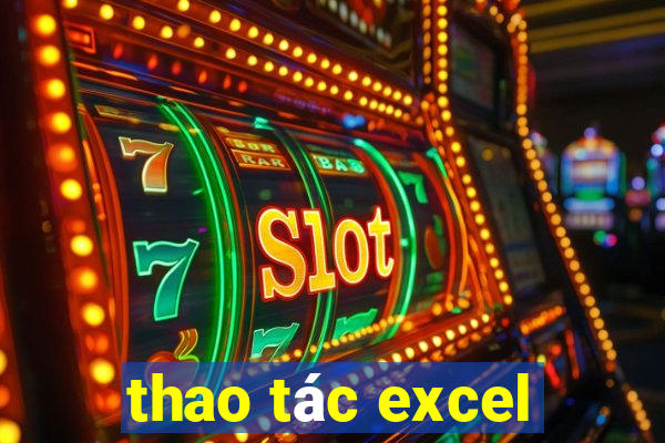 thao tác excel