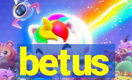 betus