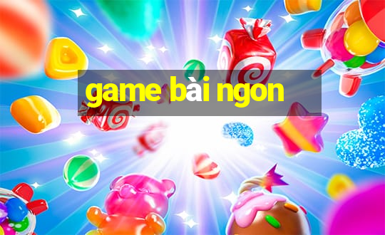 game bài ngon