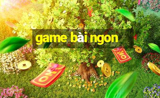 game bài ngon