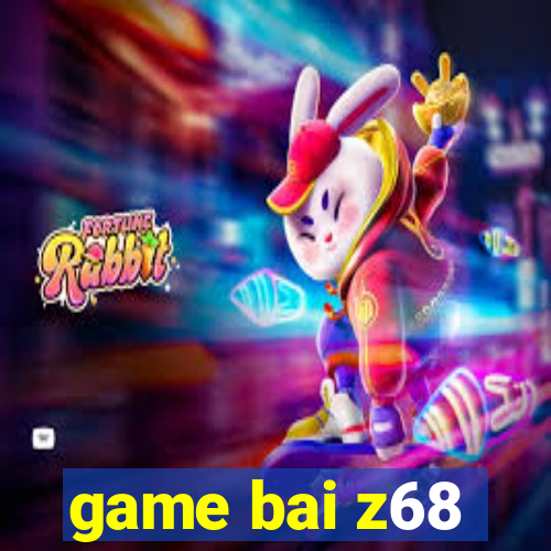 game bai z68