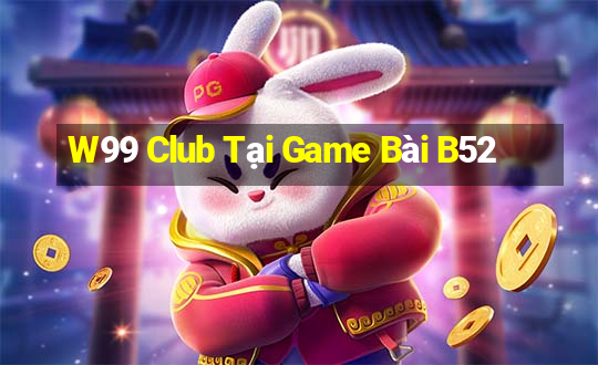 W99 Club Tại Game Bài B52