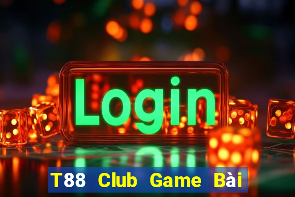 T88 Club Game Bài Hay Nhất Hiện Nay