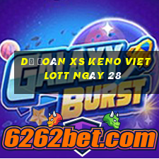 Dự đoán XS Keno Vietlott ngày 28