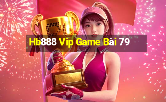 Hb888 Vip Game Bài 79