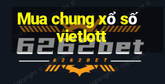 Mua chung xổ số vietlott