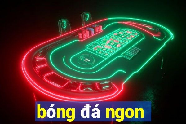 bong da ngon