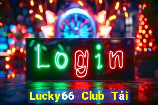 Lucky66 Club Tải Game Bài Nhất Vip