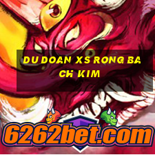 du doan xs rong bach kim