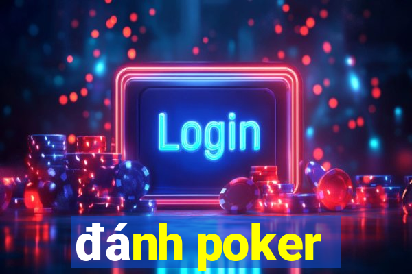 đánh poker