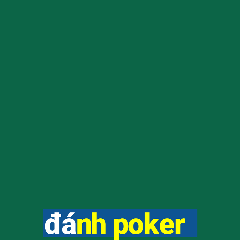 đánh poker