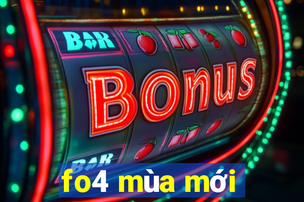 fo4 mùa mới