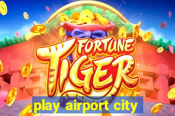 play airport city