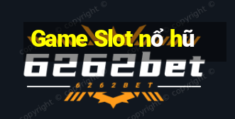 Game Slot nổ hũ