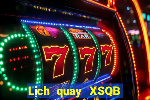 Lịch quay XSQB Thứ 2