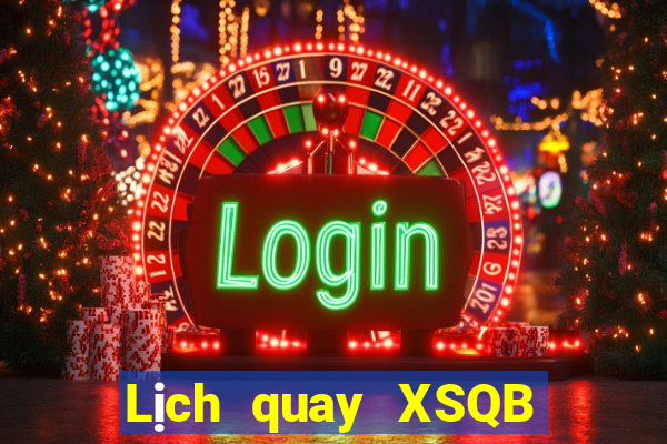 Lịch quay XSQB Thứ 2