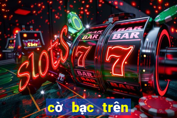 cờ bạc trên mạng bịp