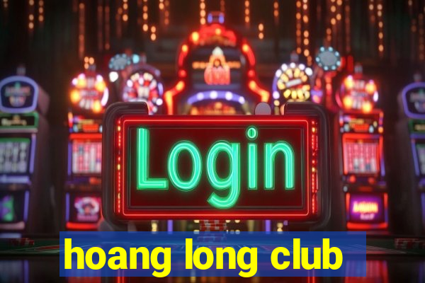 hoang long club