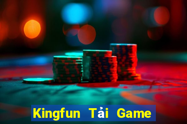 Kingfun Tải Game Bài Đổi Thưởng Uy Tín 2024