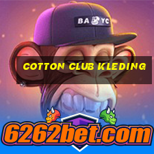 cotton club kleding