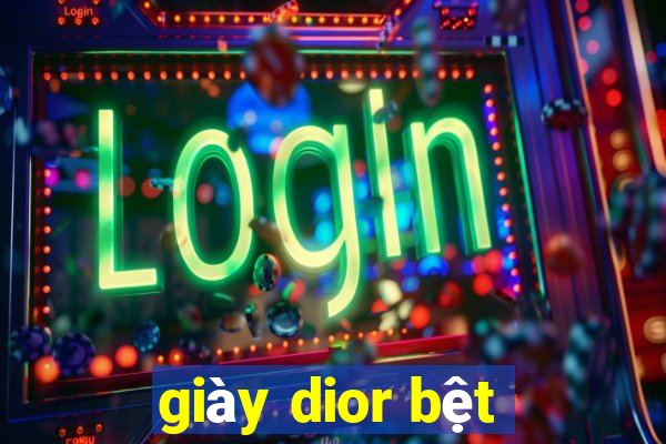 giày dior bệt