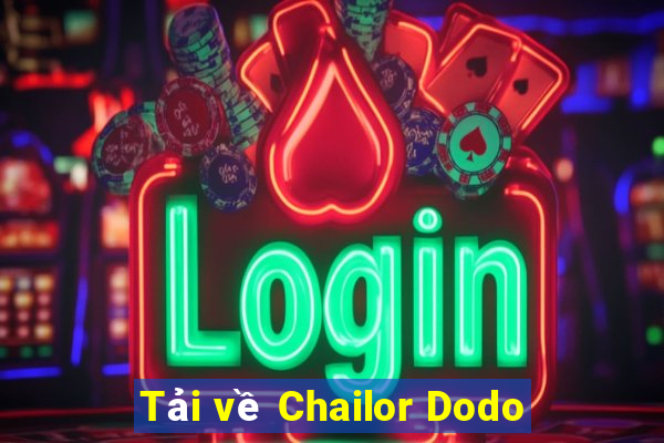 Tải về Chailor Dodo