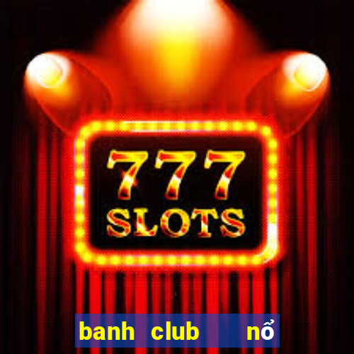 banh club   nổ hũ phát tài