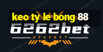 keo ty le bong 88