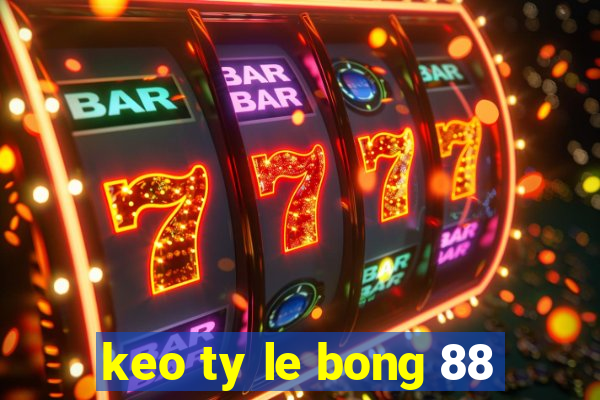 keo ty le bong 88