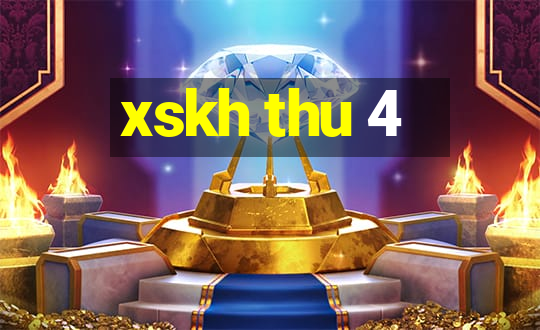 xskh thu 4