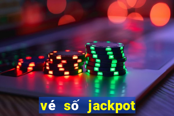 vé số jackpot là gì