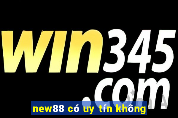 new88 có uy tín không