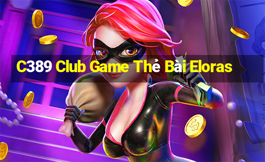 C389 Club Game Thẻ Bài Eloras